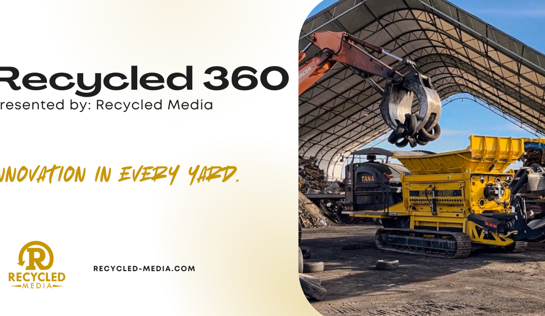 Recycled 360 – February ’25 Edition